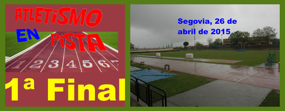 1 Final Segovia, 26 de  abril de 2015