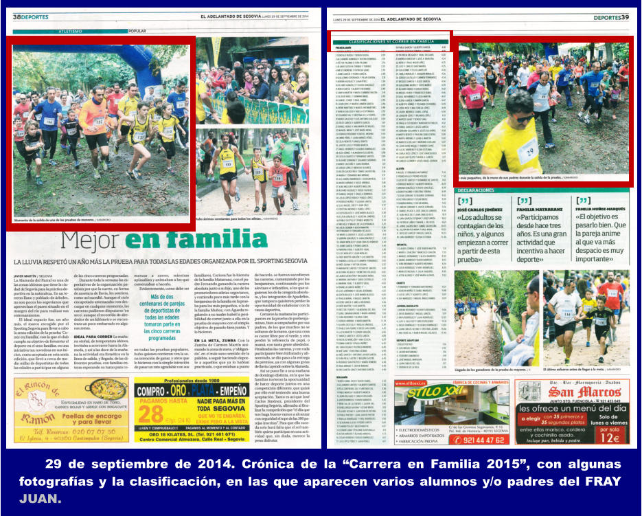 29 de septiembre de 2014. Crnica de la Carrera en Familia 2015, con algunas fotografas y la clasificacin, en las que aparecen varios alumnos y/o padres del FRAY JUAN.