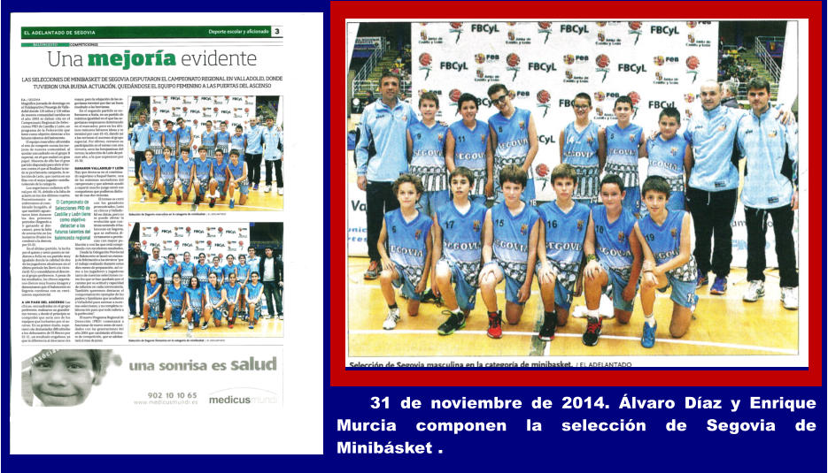 31 de noviembre de 2014. lvaro Daz y Enrique Murcia componen la seleccin de Segovia de Minibsket .