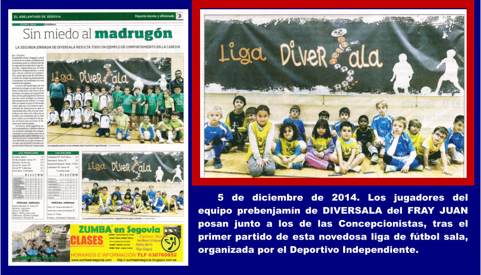 5 de diciembre de 2014. Los jugadores del equipo prebenjamn de DIVERSALA del FRAY JUAN posan junto a los de las Concepcionistas, tras el primer partido de esta novedosa liga de ftbol sala, organizada por el Deportivo Independiente.