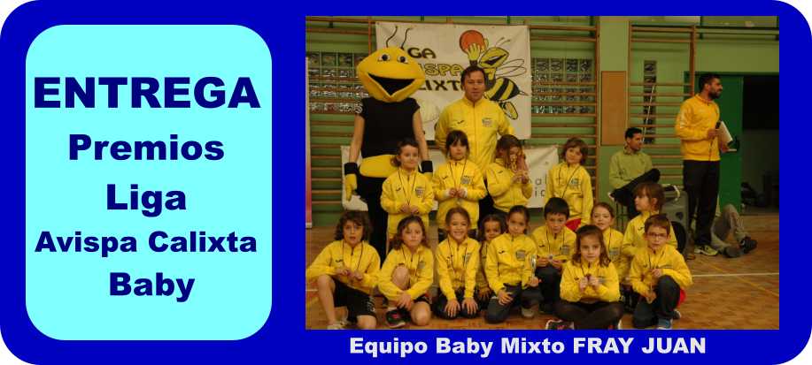 ENTREGA Premios Liga Avispa Calixta  Baby Equipo Baby Mixto FRAY JUAN