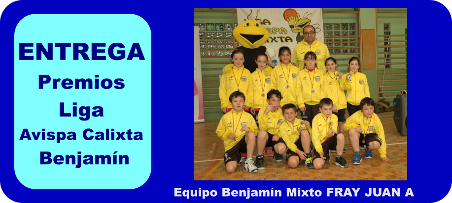 ENTREGA Premios Liga Avispa Calixta  Benjamn Equipo Benjamn Mixto FRAY JUAN A