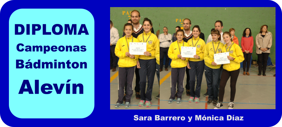 DIPLOMA Campeonas Bdminton Alevn Sara Barrero y Mnica Daz