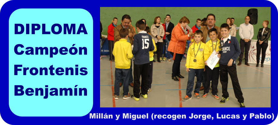 DIPLOMA Campen Frontenis Benjamn Milln y Miguel (recogen Jorge, Lucas y Pablo)