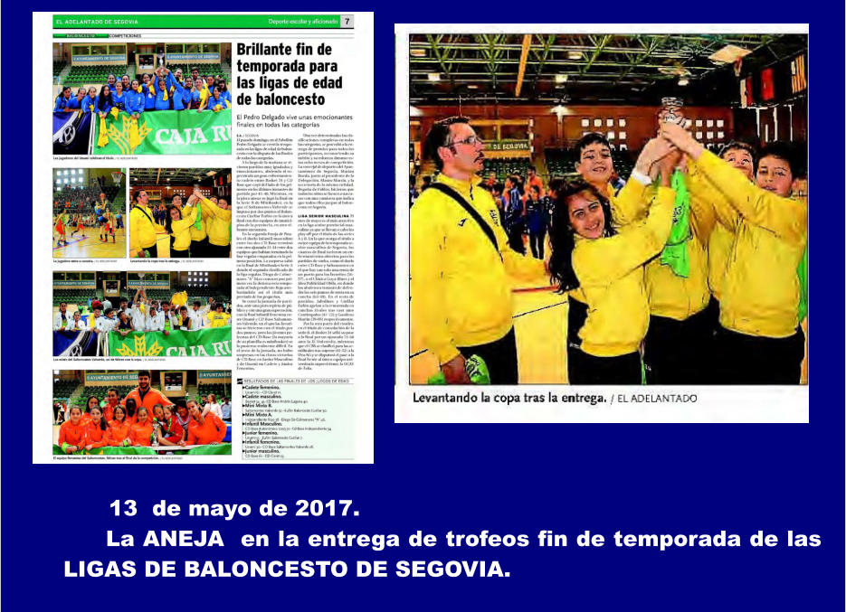 13  de mayo de 2017.   La ANEJA  en la entrega de trofeos fin de temporada de las LIGAS DE BALONCESTO DE SEGOVIA.