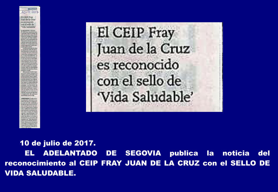 10 de julio de 2017.   EL ADELANTADO DE SEGOVIA publica la noticia del reconocimiento al CEIP FRAY JUAN DE LA CRUZ con el SELLO DE VIDA SALUDABLE.