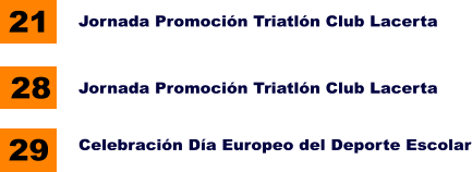 21 Jornada Promoción Triatlón Club Lacerta 28 Jornada Promoción Triatlón Club Lacerta 29 Celebración Día Europeo del Deporte Escolar