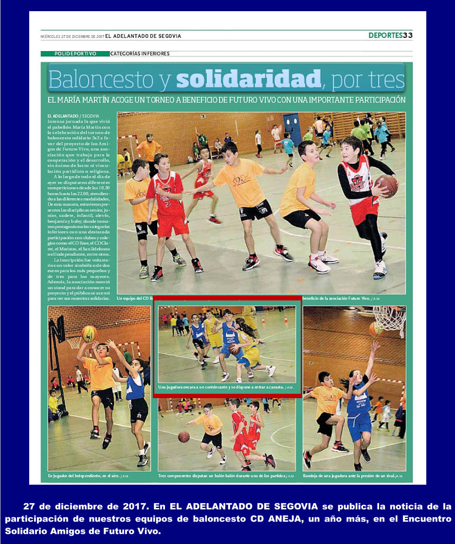 27 de diciembre de 2017. En EL ADELANTADO DE SEGOVIA se publica la noticia de la participación de nuestros equipos de baloncesto CD ANEJA, un año más, en el Encuentro Solidario Amigos de Futuro Vivo.