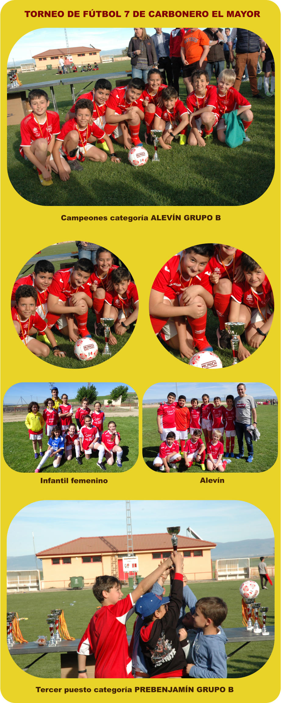 Campeones categoría ALEVÍN GRUPO B TORNEO DE FÚTBOL 7 DE CARBONERO EL MAYOR Infantil femenino Alevín Tercer puesto categoría PREBENJAMÍN GRUPO B