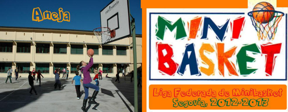 Todo sobre la participación del CEIP "Fray Juan de la Cruz" ANRJA SEGOVIA en la liga federada de Minibasket 2011-2013