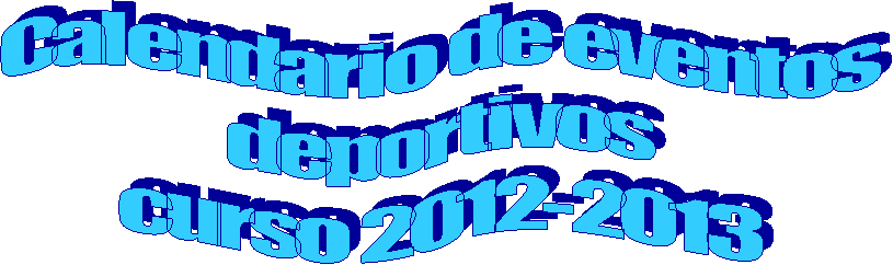 Calendario de eventos
deportivos
curso 2012-2013